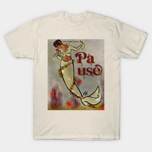 Mermaid Pause T-Shirt